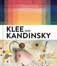 Klee and Kandinsky Neighbours Friends and Rivals