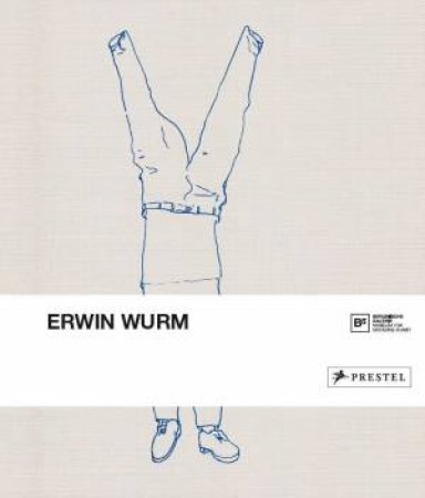 Erwin Wurm by GALERIE BERLINISHCHE