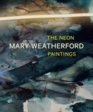 Mary Weatherford The Neon Paintings
