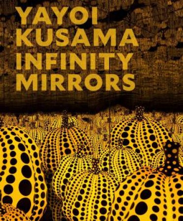 Yayoi Kusama: Infinity Mirrors by MIKA YOSHITAKE