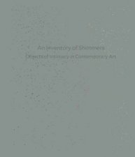An Inventory of Shimmers Objects of Intimacy in Contemporary Art