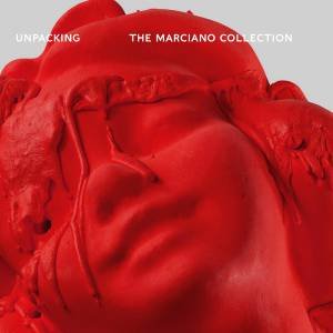 Unpacking: The Marciano Art Foundation by JAMIE G. (ED) MANNE