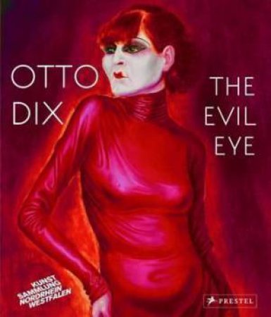Otto Dix: The Evil Eye by Susanne Meyer-Büser