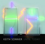 Keith Sonnier Until Today