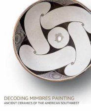 Decoding Mimbres Painting Ancient Ceramics Of The American Southwest