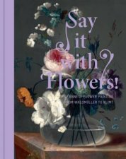 Say It With Flowers Viennese Flower Painting From Waldmuller To Klimt