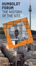 Humboldt Forum History of the Site Exhibition Guide