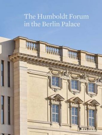 Humboldt Forum In The Berlin Palace by Hartmut Dorgeloh & Bernhard Wolter