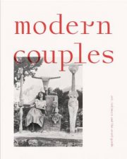 Modern Couples Art Intimacy And The AvantGarde