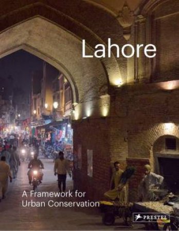 Lahore: The Historic City by Philip Jodidio
