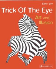 Trick of the Eye How Artists Fool Your Eyes