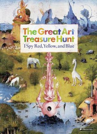 Great Art Treasure Hunt: I Spy Red, Yellow, and Blue by KUTSCHBACH DORIS