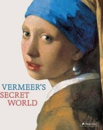 Vermeer's Secret World by Vincent Etienne