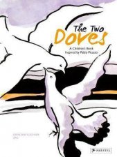 Two Doves A Childrens Book Inspired by Pablo Picasso