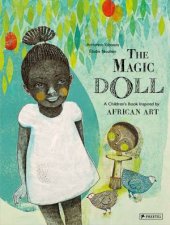 Magic Doll A Childrens Book Inspired By African Art