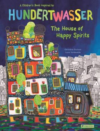 House Of Happy Spirits by Geraldine Elschner & Lucie Vandevelde
