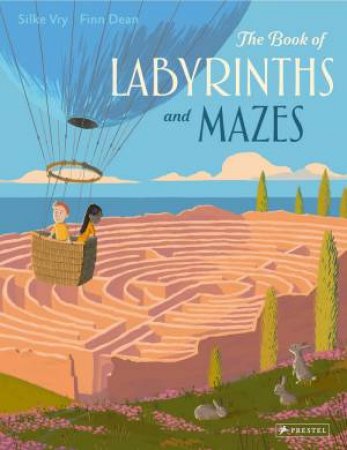 The Book Of Labyrinths And Mazes by Silke Vry & Finn Dean
