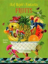 Olaf Hajeks Fantastic Fruits