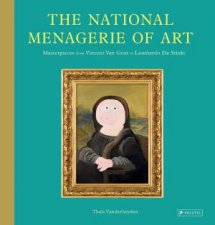 National Menagerie Of Art Masterpieces From Vincent Van Goat To Lionhardo Da Stinki