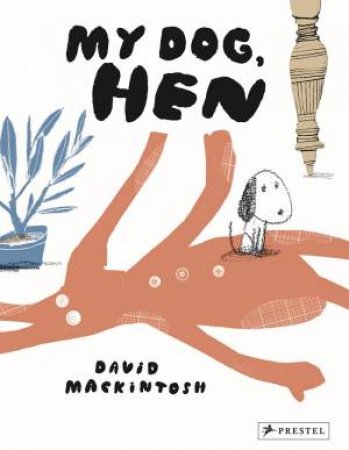 My Dog, Hen by David Mackintosh