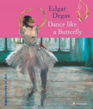 Edgar Degas Dance Like a Butterfly
