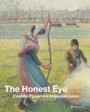 Honest Eye Camille Pisarros Impressionism