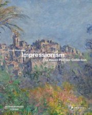 Impressionism The Hasso Plattner Collection