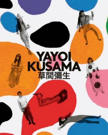 Yayoi Kusama: A Retrospective by Stephanie Rosenthal