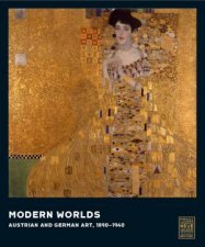 Modern Worlds Austrian And German Art 18901940