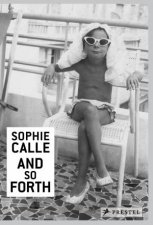 Sophie Calle And So Forth