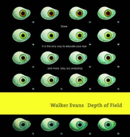 Walker Evans: Depth of Field by HILL/ LIESBROCK