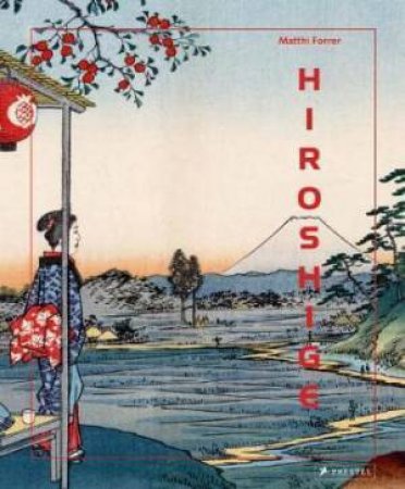 Hiroshige by Matthi Forrer