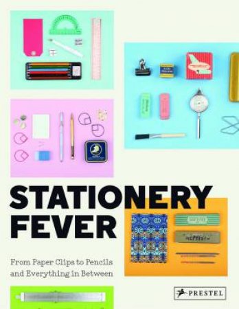 Stationery Fever: From Paperclips to Pencils and Everything in Between by KOMURKI / NICOLETTI / BENDANDI