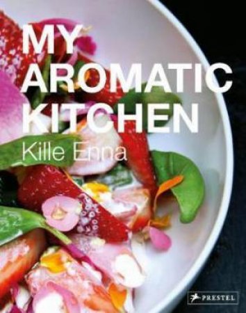 My Aromatic Kitchen by Kille Enna