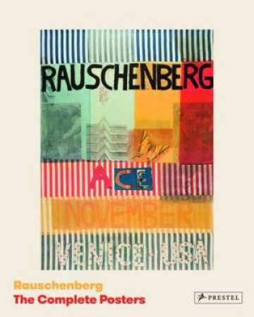 Rauschenberg: The Complete Posters by DORING / VON DER OSTEN