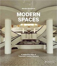 Modern Spaces A Subjective Atlas Of 20thCentury Interiors