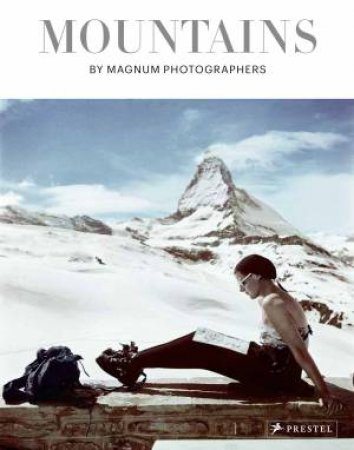 Mountains: By Magnum Photographers by Nathalie Herschdorfer