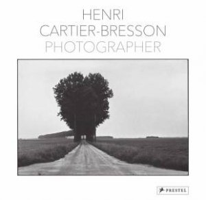 Henri Cartier-Bresson: Photographer by Yves Bonnefoy