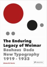 Enduring Legacy Of Weimar Bauhaus Dada New Typography