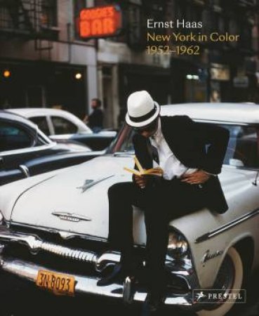 Ernst Haas: New York In Color, 1952-1962 by Phillip Prodger 