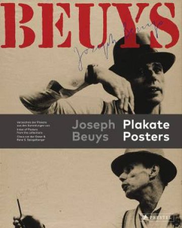 Joseph Beuys: Posters by Rene Spiegelberger & Claus Von Der Osten