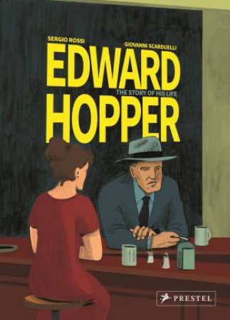 Edward Hopper: The Story Of His Life by Sergio Rossi 