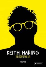 Keith Haring The Story Of His Life