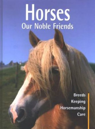 Horses: Our Noble Friends by Various