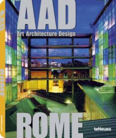 AAD Rome: Art Architecture Design by TENEUES