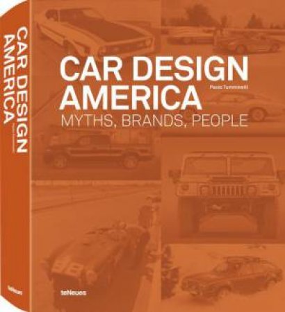 Car Design America: Myths, Brands, People by TUMMINELLI PAOLO