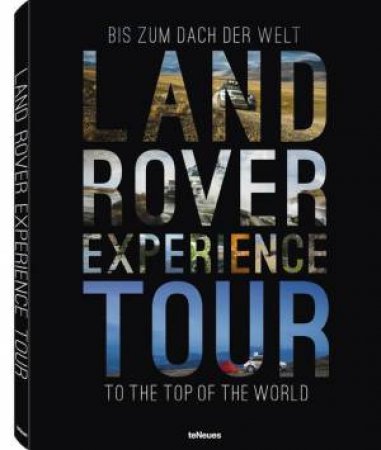 Land Rover Experience Tour to the Top of the World by TENEUES