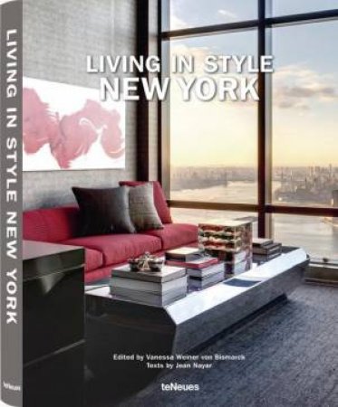 Living in Style New York by VANESSA WEINER VON BISMARCK