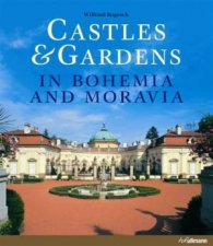 Castles  Gardens in Bohemia and Moravia
