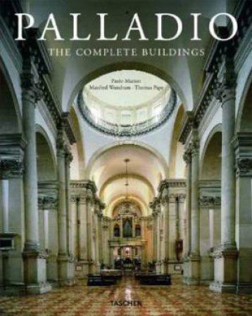 Palladio: The Complete Buildings by Paolo Marton & Thomas Pape & Manfred Wundram
